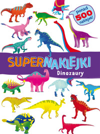 Supernaklejki: Dinozaury - zbiorowa praca - książka