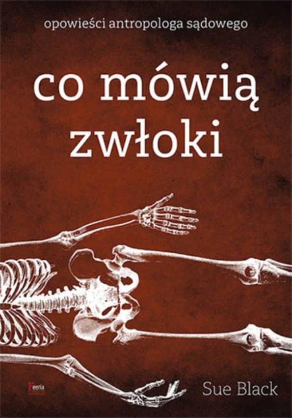 Co mówią zwłoki. Opowieści antropologa sądowego - Sue Black - ebook + książka