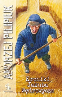 Kroniki Jakuba Wędrowycza - Andrzej Pilipiuk - ebook + audiobook + książka