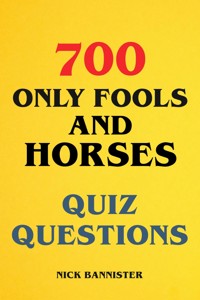 700 Only Fools and Horses Quiz Questions - Nick Bannister - ebook
