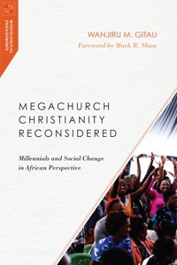Megachurch Christianity Reconsidered - Wanjiru M. Gitau - ebook