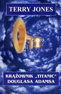 Krążownik "Titanic" Douglasa Adamsa - Jones Terry - ebook