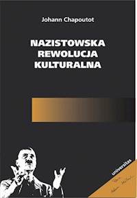 Nazistowska rewolucja kulturalna - Chapoutot Johann - książka