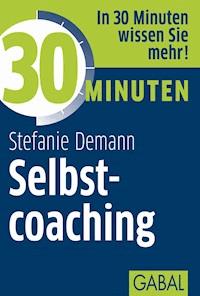 30 Minuten Selbstcoaching - Stefanie Demann - ebook