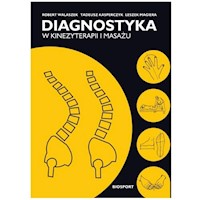 Diagnostyka w kinezyterapii i masażu - Walaszek Robert, Kasperczyk Tadeusz, Magiera Leszek - książka