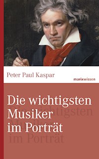 Die wichtigsten Musiker im Portrait - Peter Paul Kaspar - ebook