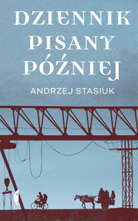 Dziennik pisany później - Andrzej Stasiuk - ebook + audiobook + książka
