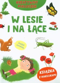 Kreatywny maluszek. W lesie i na łące - Małgorzata Potocka - książka
