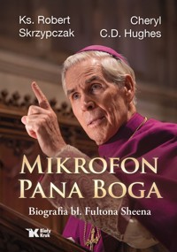 Mikrofon Pana Boga. Biografia bł. Fultona Sheena - ks. Robert Skrzypczak - książka
