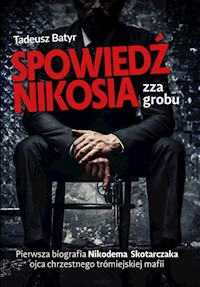 Spowiedź Nikosia zza grobu - Tadeusz Batyr - ebook + książka
