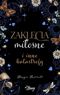 Zaklęcia miłosne i inne katastrofy - Barrett Angie - ebook + książka