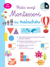 Mój wielki zeszyt Montessori dla maluchów - praca zbiorowa - książka