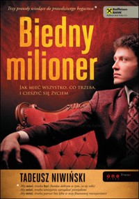 Biedny milioner. Jak mieć wszystko, co trzeba, i cieszyć się życiem - Tadeusz Niwiński - audiobook