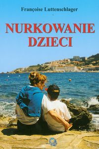 Nurkowanie dzieci - Luttenschlager Francoise - książka