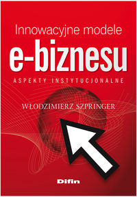 Innowacyjne modele e-biznesu - Włodzimierz Szpringer - książka