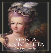 María Antonieta - Stefan Zweig - ebook