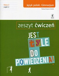 Jest tyle do powiedzenia 2 Język polski Zeszyt ćwiczeń Część 2 - Kosyra-Cieślak Teresa - książka