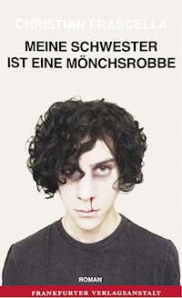Meine Schwester ist eine Mönchsrobbe - Christian Frascella - ebook