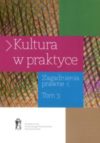 Kultura w praktyce. Zagadnienia prawne. Tom 3: Muzea a rynek sztuki. Aspekty prawne - Wojciech Szafrański (red.), Alicja Jagielska-Burduk (red.) - książka
