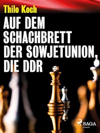Auf dem Schachbrett der Sowjetunion, die DDR - Thilo Koch - ebook