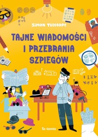 Tajne wiadomości i przebrania szpiegów - Tudhope Simon - książka