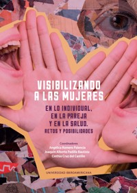 Visibilizando a las mujeres en lo individual, en la pareja y en la salud -  - ebook