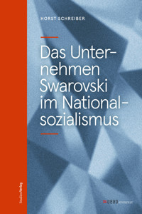 Das Unternehmen Swarovski im Nationalsozialismus - Horst  Schreiber - ebook