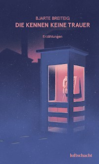 Die kennen keine Trauer - Bjarte Breiteig - ebook