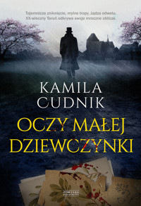 Oczy małej dziewczynki. Trylogia toruńska. Tom 3 - Kamila Cudnik - ebook + audiobook + książka