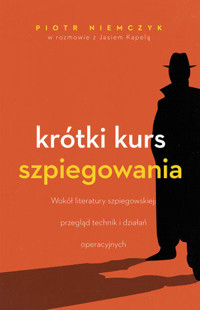 Krótki kurs szpiegowania - Piotr Niemczyk, Jan Kapela - książka