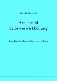 Arbeit und Selbstverwirklichung - Lars Grünewald - ebook