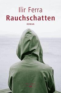 Rauchschatten - Ilir Ferra - ebook