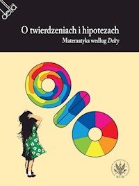 O twierdzeniach i hipotezach. Matematyka według Delty -  - książka