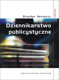 Dziennikarstwo publicystyczne - Hennessy Brendan - książka