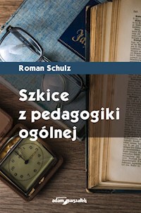 Szkice z pedagogiki ogólnej - Schulz Roman - książka
