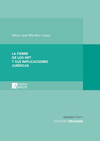 La fiebre de los NFT y sus implicaciones jurídicas - Nilton José Blandino López - ebook