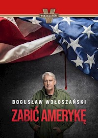 Zabić Amerykę - Wołoszański Bogusław - książka