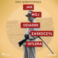 Jak mój dziadek zaskoczył Hitlera - Ewa Sobotowska - audiobook + książka
