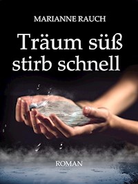 Träum süß stirb schnell - Marianne Rauch - ebook