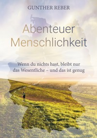 Abenteuer Menschlichkeit - Gunther Reber - ebook