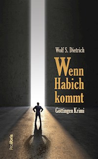 Wenn Habich kommt - Wolf S. Dietrich - ebook