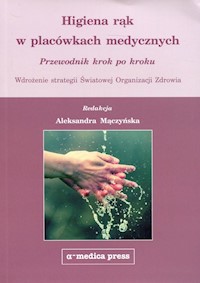 Higiena rąk w placówkach medycznych -  - książka
