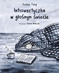 Introwertyczka w głośnym świecie - Tung Debbie - książka