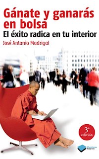 Gánate y ganarás en bolsa - José Antonio Madrigal - ebook