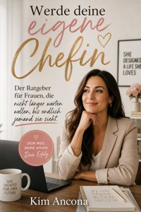 Werde deine eigene Chefin - Kim Ancona - ebook
