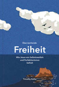 Überraschende Freiheit - Timothy Keller - ebook