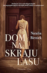 Dom na skraju lasu - Natalia Bieniek - ebook + audiobook + książka