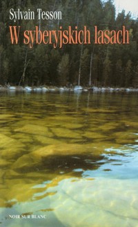 W syberyjskich lasach - Sylvain Tesson - ebook + książka