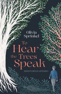 To Hear The Trees Speak - Olivia Sprinkel - ebook