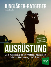 Jungjäger-Ratgeber - Ausrüstung - Stefan Strasser - ebook